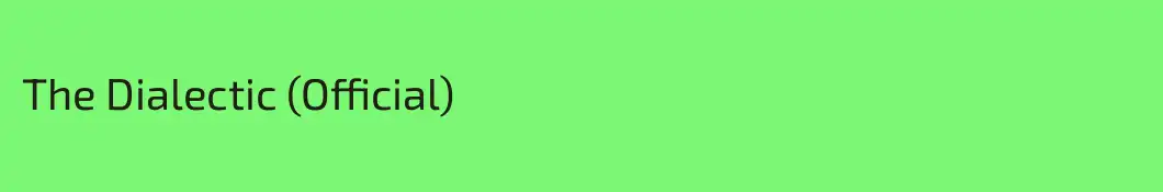 The Dialectic (Official)